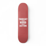 Thought, Word, Action skateboards