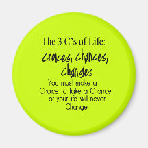 THREE LIFE CHOICES CHANGES CHANCES options Fridge Magnets