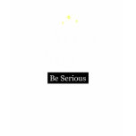 Three Wise Men? Be Serious T-shirt