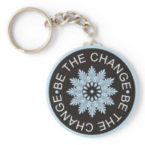 Three Word Quotes ~Be The Change~ Keychains