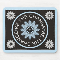 Three Word Quotes ~Be The Change~ Mouse Pad