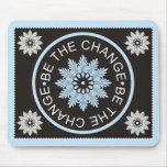 Three Word Quotes ~Be The Change~ mousepads