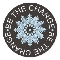 Three Word Quotes ~Be The Change~ Round Sticker