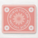 Three Word Quotes ~Believe You Can~ mousepads