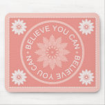 Three Word Quotes ~Believe You Can~ mousepads