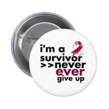 Throat Cancer Survivor Never Give Up Pinback Button