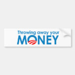 Throwing away your money bumper sticker