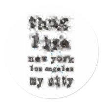 Thug life New York Los angeles My city