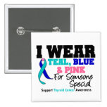 Thyroid Cancer Ribbon For Someone Special buttons