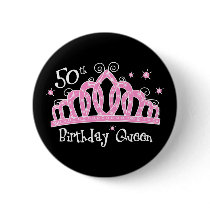 Tiara 50th Birthday Queen Pinback Button