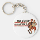 Tide goes in Tide goes out Keychain
