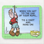 Tie A Knot And Hang On! mousepads
