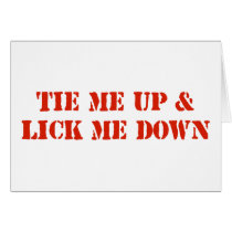 Tie Me Up and Lick Me Down Card