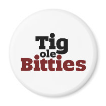 Tig ole Bitties Big ole Titties