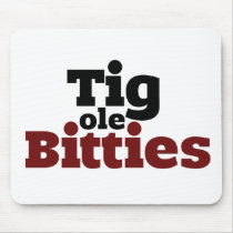 Tig ole Bitties Big ole Titties