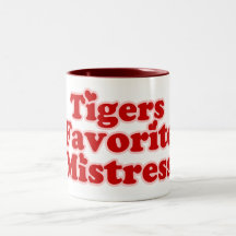 Tigers Favotire Mistress Womens Coffee Mug