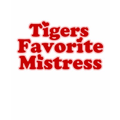 Tigers Favotire Mistress Womens Tshirts