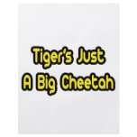 Tiger's Just a Big Cheetah Flyer