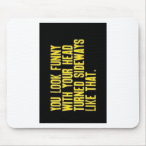 Tilt your head mousepads