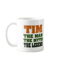 TIM - the Man, the Myth, the Legend Coffee Mug