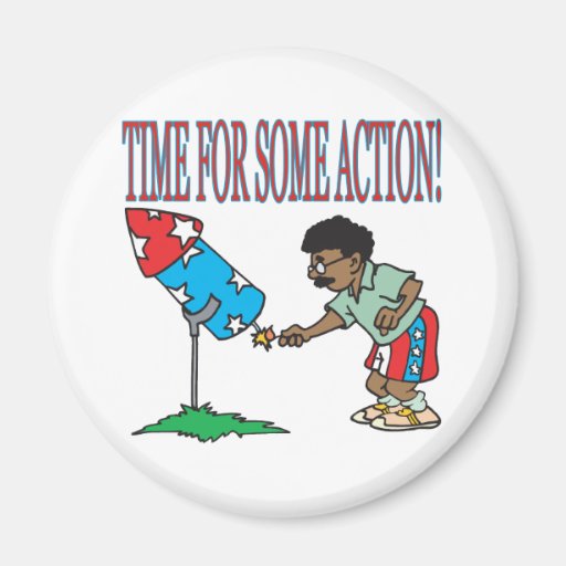 Time For Some Action Magnet