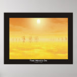 Time Moves On Posters