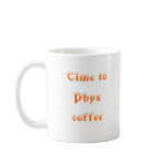 Time to Phyx Coffee mugs