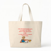 TIME travel joke Tote Bag