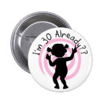 Time Warp 30 Already T-shirts and Gifts Buttons