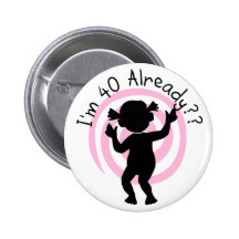 Time Warp 40 Already Tshirts and gifts Button
