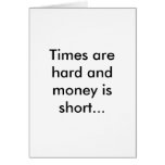 Times are hard and money is short... cards
