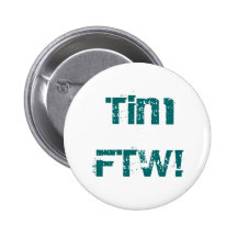 TimFTW! Pinback Buttons