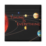 Timing is Everything Refrigerator Magnet