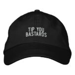 tip you bastards embroidered hats
