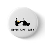 Tipping Aint Easy