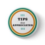 tips always appreciated pinback buttons