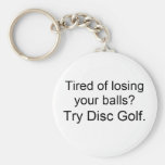 Tired of losing your balls?, Try Disc Golf. Keychains