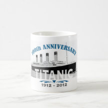 Titanic Sinking 100 Year Anniversary Coffee Mugs