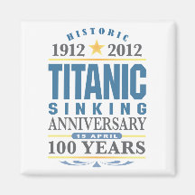 Titanic Sinking 100 Year Anniversary Fridge Magnet