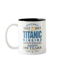 Titanic Sinking 100 Year Anniversary Coffee Mug