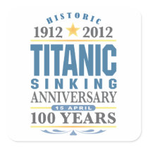 Titanic Sinking 100 Year Anniversary Square Stickers