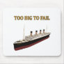Titanic too big to fail mousepads