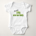 Tits Are for Kids t-shirts