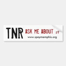 TNR, ask me about it Bumper Stickers
