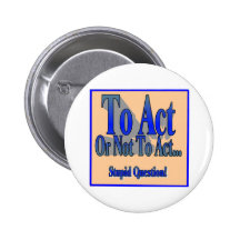 To Act or Not Pin
