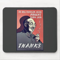 To All Clysler Men Absent From Job, Thanks Mouse Pad