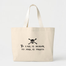 To Arr Is Pirate Tote Bags