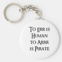 To Arrr is Pirate Keychains