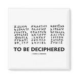 To Be Deciphered (Jules Verne Runic Cryptogram) magnets