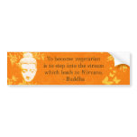 To become vegetarian... bumper stickers